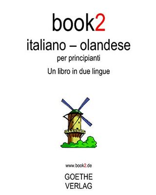 Book2 Italiano - Olandese Per Principianti: Un Libro in 2 Lingue
