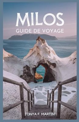 MILOS GUIDE DE VOYAGE