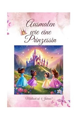 Ausmalen wie eine Prinzessin: Mache jeden Tag zu einem Märchen