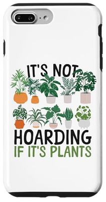 Gardening Potted Plant Pun It's Not Hoarding If It's Plants Case for iPhone 7 Plus/8 Plus