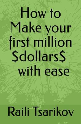 How to Make your first million with ease