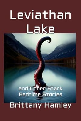 Leviathan Lake and Other Stark Bedtime Stories