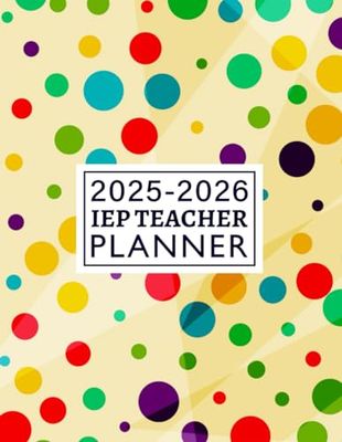 2025-2026 IEP Teacher Planner: One Year Lesson Planning Book for Special Students to Organize and Track Their Progress, Snapshots, Parents Meeting, Goals & More. (Volume 3)