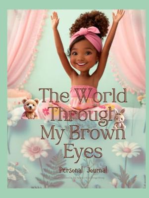 The World Through My Brown Eyes: Personal Journal