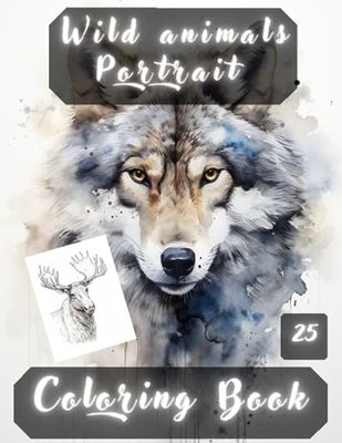 Wild Animals Portrait Coloring Book: Grayscale & Realistic Wild Animals Colouring Book.