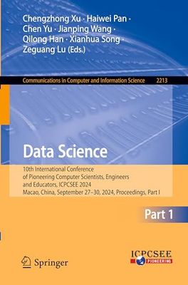 Data Science: 10th International Conference of Pioneering Computer Scientists, Engineers and Educators, ICPCSEE 2024, Macao, China, September 27–30, 2024, Proceedings, Part I: 2213