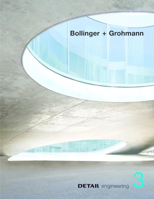 Bollinger + Grohmann: Bollinger and Grohmann: 3 (DETAIL engineering)
