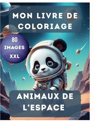 Les Aventures des Animaux Spatiaux: Plus de 80 Illustrations Créatives d'Adorables Animaux en Costumes Spatiaux pour Enfants de 3 à 6 Ans