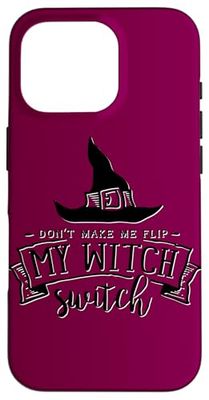 Don't Make Me Flip My Witch Switch Funny Halloween Mom Humor Case for iPhone 16 Pro