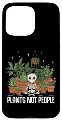 Plants Not People Skeleton Garden Humor Design Case for iPhone 15 Pro Max