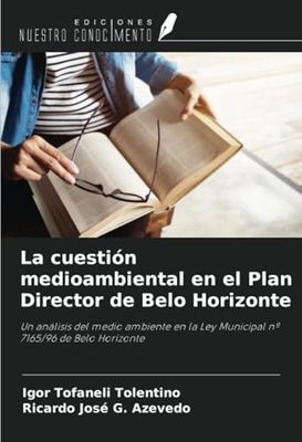 La cuestión medioambiental en el Plan Director de Belo Horizonte: Un análisis del medio ambiente en la Ley Municipal nº 7165/96 de Belo Horizonte