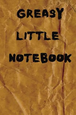 Greasy Little Notebook - 150 pages - Dotted: Your Kitchen Scrapbook