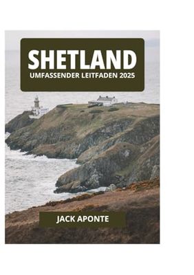 SHETLAND UMFASSENDER LEITFADEN 2025