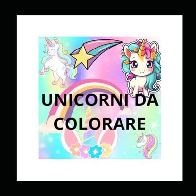 UNICORNI DA COLORARE: album da colorare