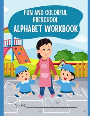 Fun and Colorful Preschool Alphabet Workbook: Interactive Tracing and Learning for Kids Ages 3-5: Master the Alphabet with Fun Activities