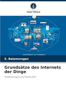 Grundsätze des Internets der Dinge: Anwendungen und Fallstudien