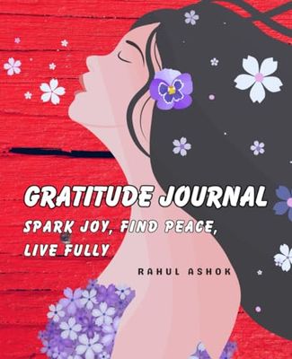 The Gratitude Journal: Boost Your Happiness and Productivity - 2024 Daily Journal for a Happier You! Just Five Minutes a Day for Positivity, Affirmation, Mindfulness, and Self-Care.