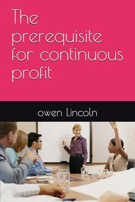 The prerequisite for continuous profit: 9
