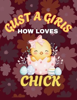 Just A Girl Who Love Chick Chick Lover Notebook for Girls: Cute Chick Journal for Kids
