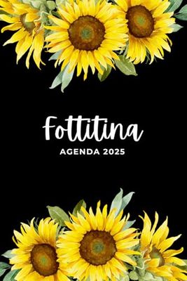 Fottitina Agenda 2025: Planer 2025 con Parolacce per Donne Stanche da Morire e 12 bellissimi e divertenti mandala da colorare.