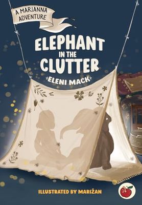 Elephant in the Clutter: A Marianna Adventure