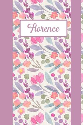 Florence: Personalized Name Notebook for Florence ... Ruled Notebook (Florence Gift & Journals) For Girls Called Florence, Floral notebook for girls and women