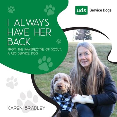 I always have her Back: From the Pawspective of Scout, a UDS Service Dog