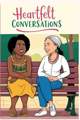 Heartfelt Conversations Journal paperback to Recall those beautiful memories of friendships gained. Experience to share with others (Guided Journal)