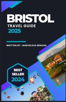Bristol travel guide 2025: Explore the Culture, History, and Hidden Gems of England’s Most Creative City
