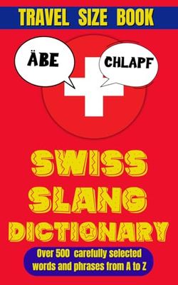 Swiss Slang Dictionary: A Guide to the Quirky and Colorful Language of Switzerland
