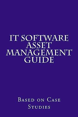 IT Software Asset Management Guide: Based on Case Studies