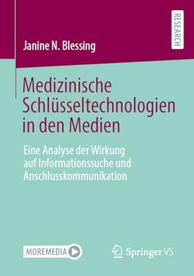 Medizinische Schlüsseltechnologien in den Medien: Eine Analyse der Wirkung auf Informationssuche und Anschlusskommunikation