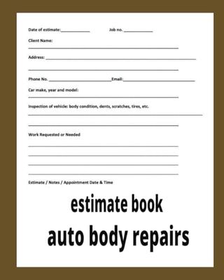 estimate book auto body repairs: details log and records notebook for auto body and fender repairs to vehicles