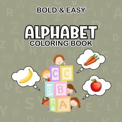 Alphabet Bold and Easy Coloring Book: Simple and Big Designs for Kids