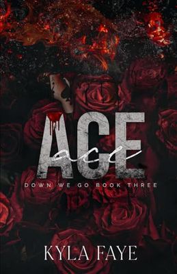 Ace: (Down We Go Book 3)