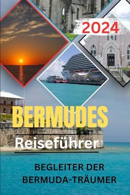 Bermuda Reiseführer 2024: Ein vollständiger Reiseführer für die faszinierende Stadt Bermuda mit einer gut geplanten Reiseroute.