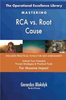 The Operational Excellence Library; Mastering RCA vs. Root Cause
