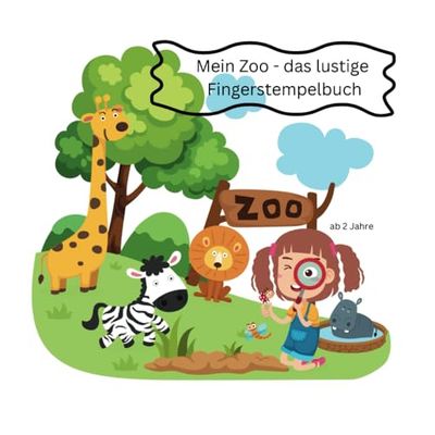 Mein Zoo - das lustige Fingerstempelbuch ab 2 Jahre