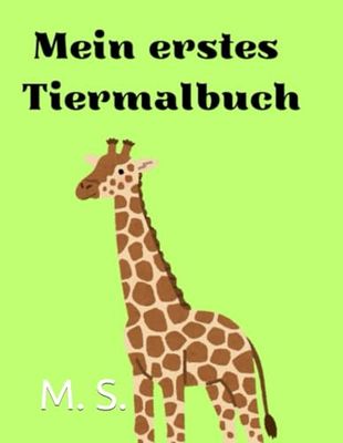 Mein erstes Tiermalbuch