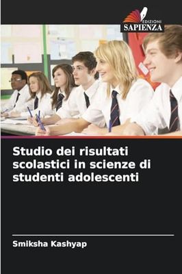 Studio dei risultati scolastici in scienze di studenti adolescenti