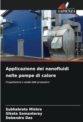 Applicazione dei nanofluidi nelle pompe di calore: Progettazione e analisi delle prestazioni