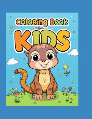 "Coloring Book for KIDS": "A Fun and Creative Coloring Adventure for Kids!"