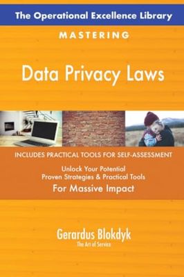 The Operational Excellence Library; Mastering Data Privacy Laws
