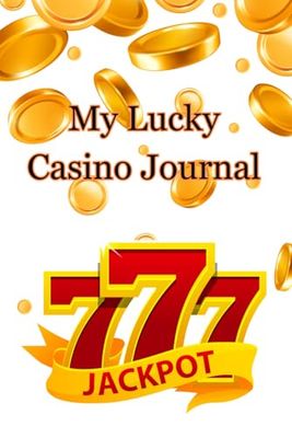 My Lucky Casino Journal - A Unique Casino Review & Record Keeping Notebook