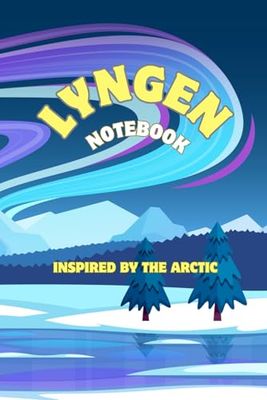 Lyngen Notebook: Inspired by the Arctic