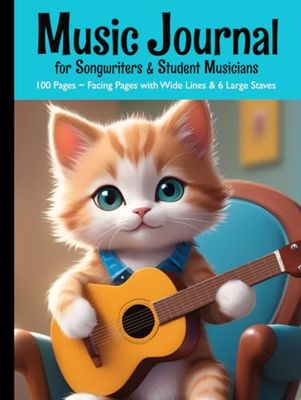 Music Journal for Songwriters & Student Musicians: 100 Pages ~ Facing Pages with Wide Lines & 6 Large Staves | Cute Cat Theme | Large Hardcover | Great for Kids, Teens, Seniors, Guitarists & more