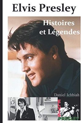 Elvis Presley, Histoires & Legendes: 4ème édition