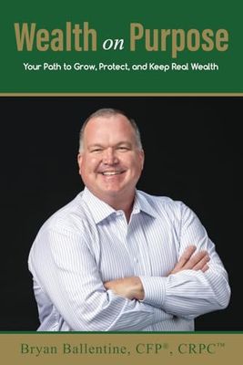 Wealth On Purpose: Your Path to Grow, Protect, and Keep Wealth