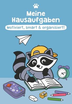 Meine Hausaufgaben: Motiviert, smart & organisiert!: Das liebevolle Hausaufgabenheft für Grundschulkinder – gemeinsam mit dem Waschbär durch die Woche
