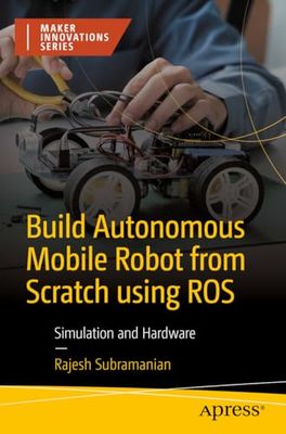 Build Autonomous Mobile Robot from Scratch using ROS: Simulation and Hardware